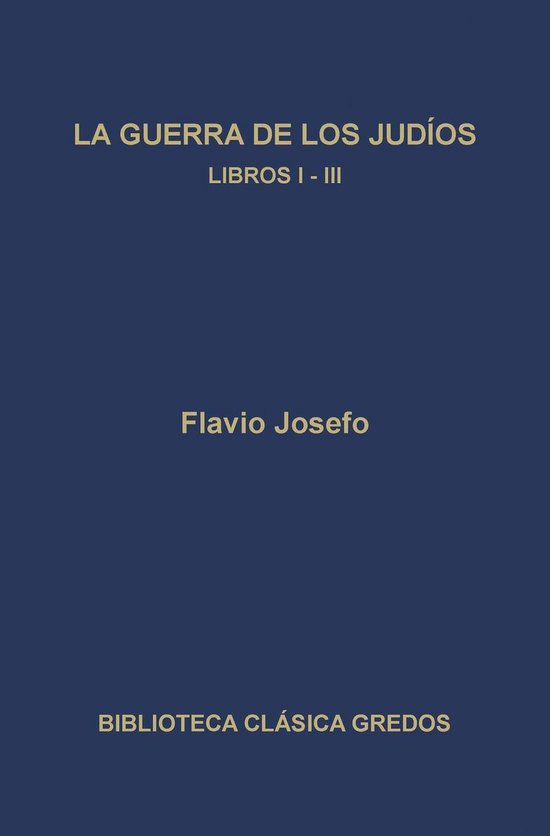 Biblioteca Clásica Gredos 247 - La guerra de los judíos. L ... - cover