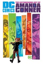 DC Comics The Astonishing Art of Amanda Conner Dc Universe by Amanda Conner