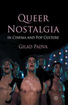 Queer Nostalgia in Cinema and Pop Culture