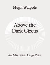 Above the Dark Circus: An Adventure