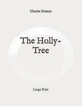 The Holly-Tree: Large Print