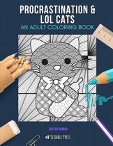 Procrastination & Lol Cats: AN ADULT COLORING BOOK