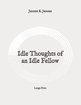 Idle Thoughts of an Idle Fellow