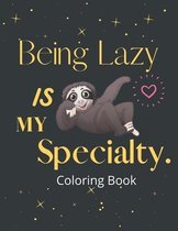 Being Lazy Is My Specialty.