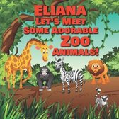 Personalized Books for Kids- Eliana Let's Meet Some Adorable Zoo Animals!
