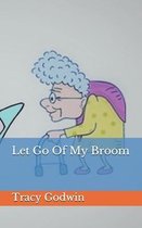 Let Go Of My Broom