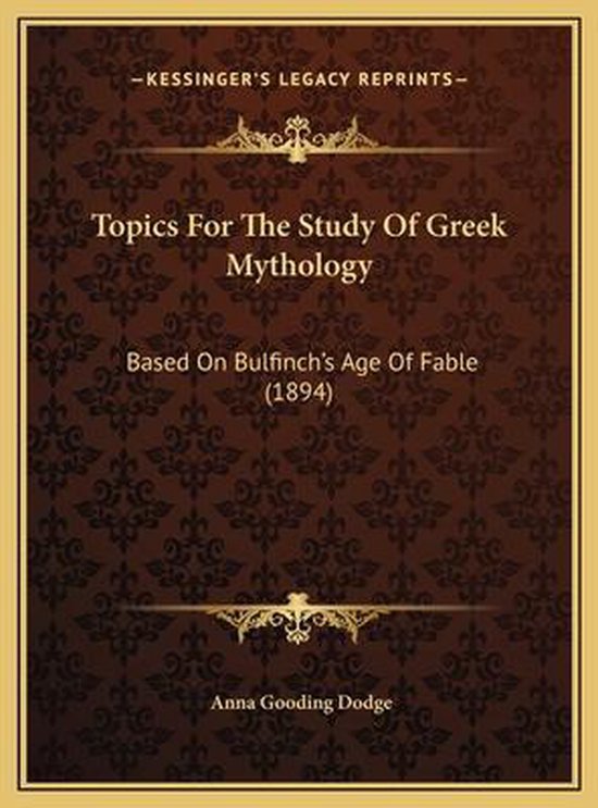 Topics for the Study of Greek Mythology, Anna Gooding Dodge ...