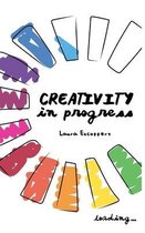 Creativity in progress (First Edition)