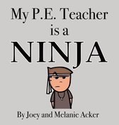 Wonder Who Crew- My P.E. Teacher is a Ninja