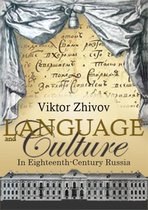 Studies in Russian and Slavic Literatures, Cultures, and History- Language and Culture in Eighteenth-Century Russia