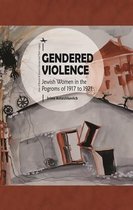 Jews of Russia & Eastern Europe and Their Legacy- Gendered Violence