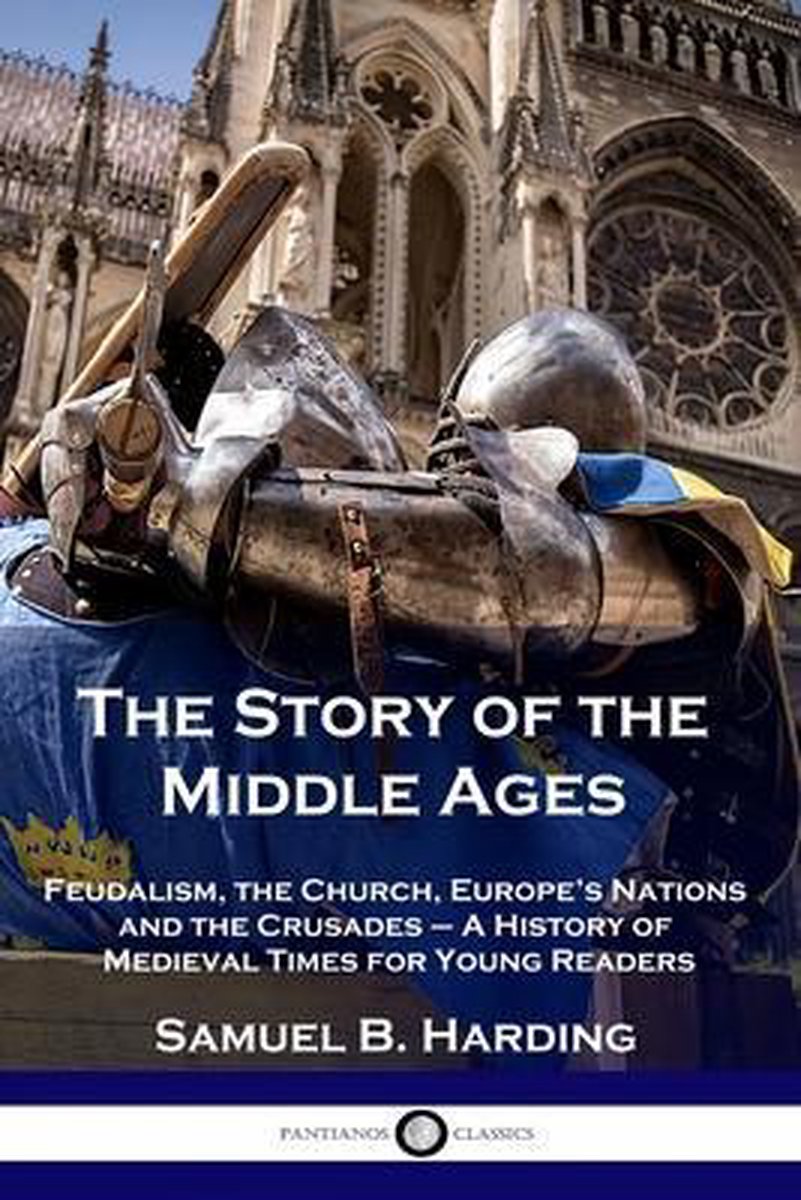 The Story of the Middle Ages - Samuel B Harding