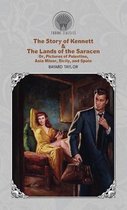 The Story of Kennett & The Lands of the Saracen, Or, Pictures of Palestine, Asia Minor, Sicily, and Spain