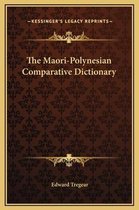 The Maori-Polynesian Comparative Dictionary