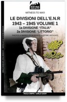 Witness to war 11 - Le divisioni dell'E.N.R. 1943-1945 - Vol. 1
