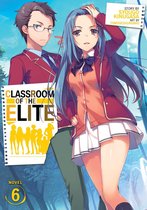 Classroom of the Elite (Light Novel) 7 - Classroom of the Elite (Light Novel) Vol. 6