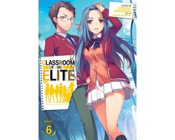 Classroom of the Elite (Light Novel) 7 - Classroom of the Elite (Light Novel)  Vol. 6