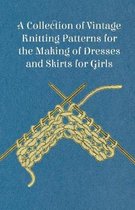 A Collection of Vintage Knitting Patterns for the Making of Dresses and Skirts for Girls