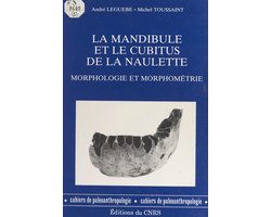 La mandibule et le cubitus de La Naulette : morphologie et morphométrie