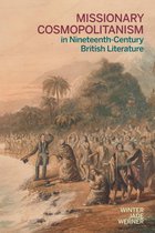 Literature, Religion, & Postsecular Stud - Missionary Cosmopolitanism in Nineteenth-Century British Literature