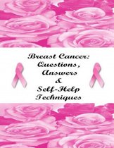 Breast Cancer: Questions, Answers & Self-Help Techniques