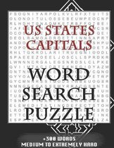 US States Capitals WORD SEARCH PUZZLE +300 WORDS Medium To Extremely Hard: AND MANY MORE OTHER TOPICS, With Solutions, 8x11' 80 Pages, All Ages: Kids