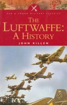 Pen & Sword Military Classics - The Luftwaffe: A History