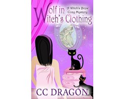 Witch's Brew Cozy Mystery 3 - Wolf in Witch's Clothing
