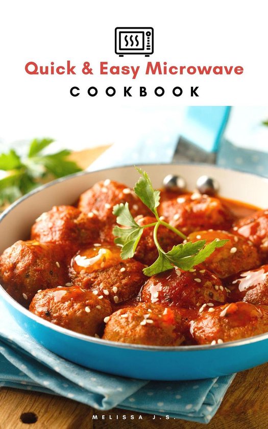Microwave Cookbook Quick & Easy Microwave Cookbook (ebook), Melissa J