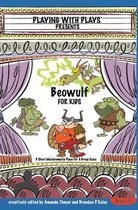 Playing with Plays- Beowulf for Kids