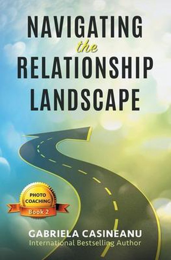 Photo Coaching- Navigating the Relationship Landscape - cover