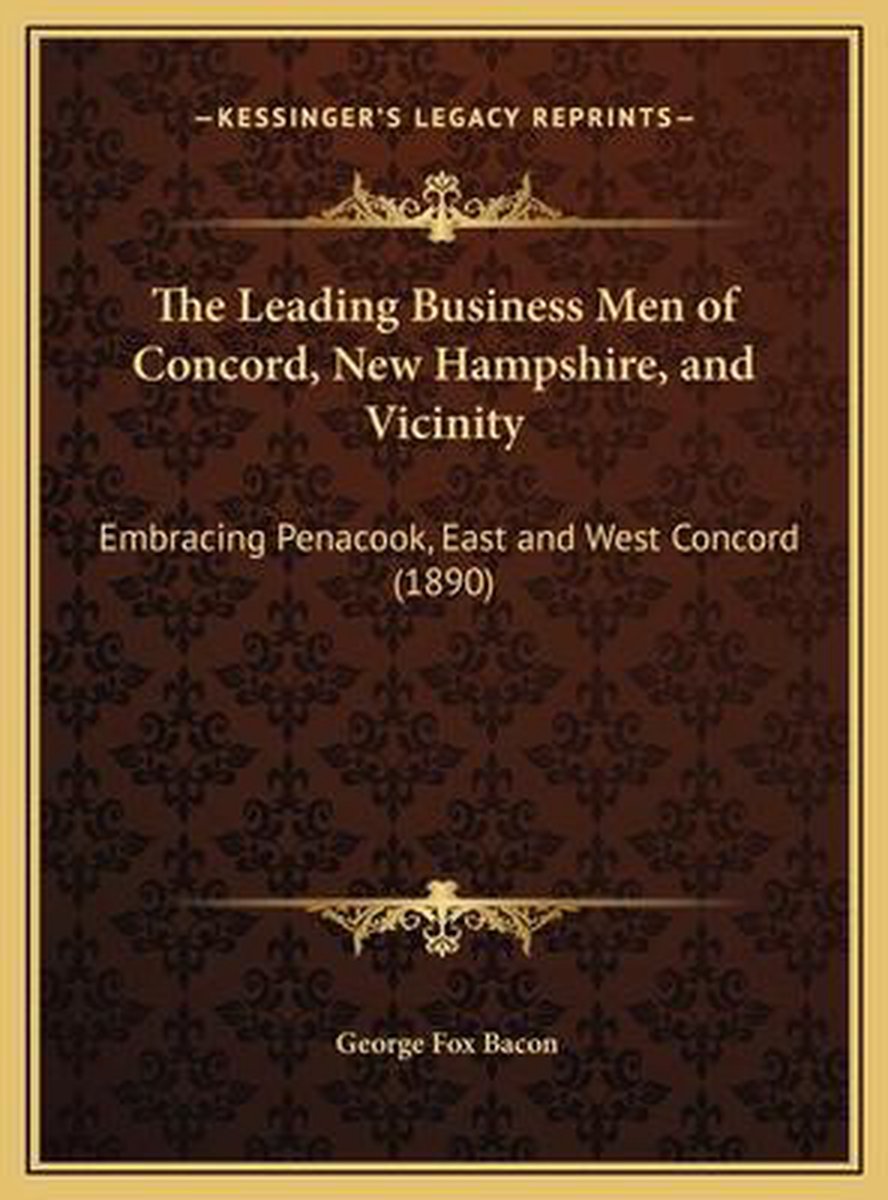 The Leading Business Men Of Concord, New Hampshire, And Vicinity van George Fox Bacon