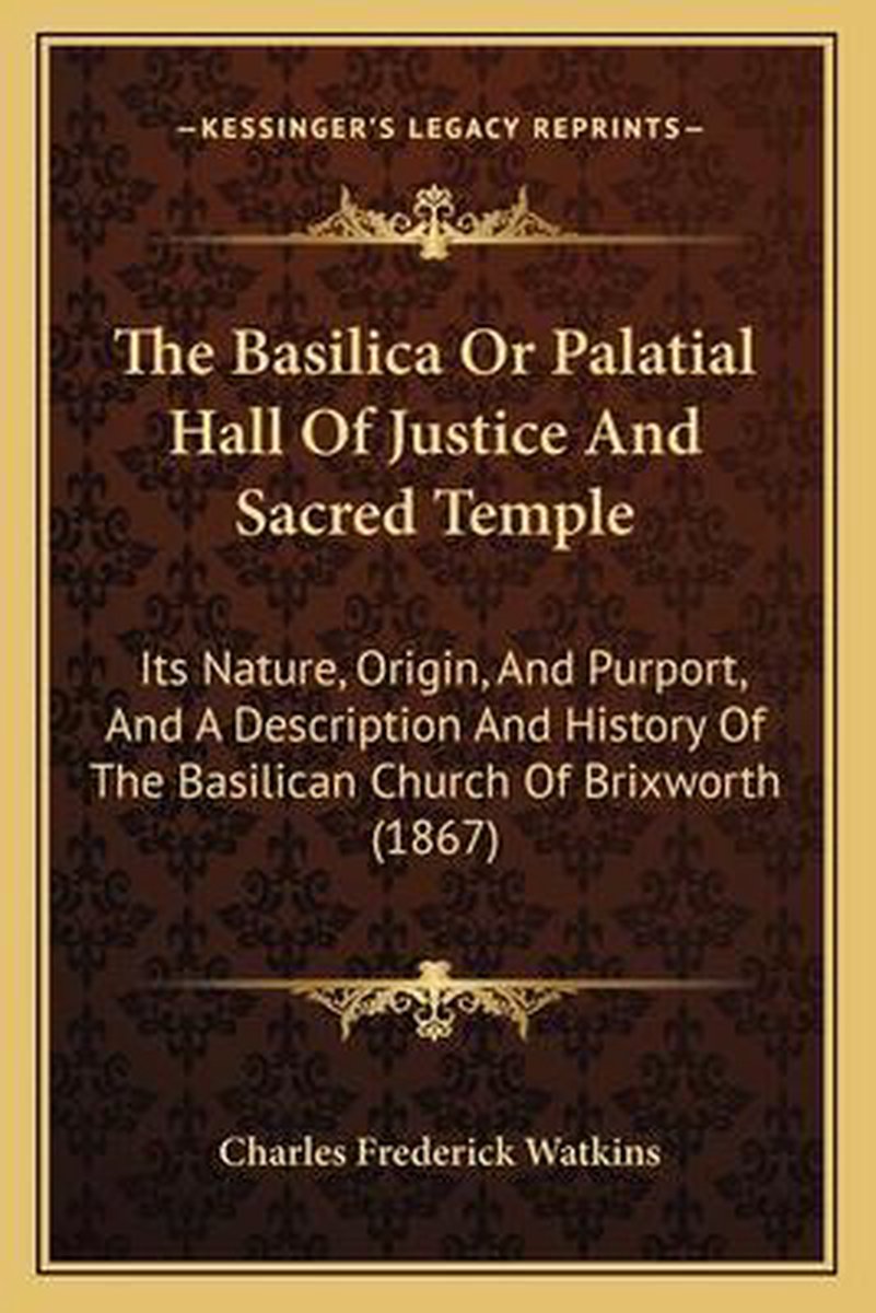 The Basilica Or Palatial Hall Of Justice And Sacred Temple van Charles Frederick Watkins
