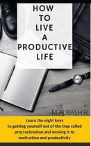 How to Live a Productive Life