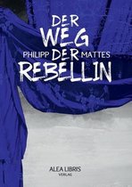 Der Weg der Rebellin