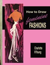 How to Draw Feminine Fashions