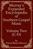 Murray's Expanded Encyclopedia Of Southern Gospel Music Volume Two (C-D)