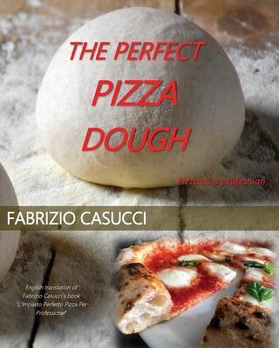 Livre 'The Perfect Pizza Dough' avec une boule de pâte et une part de pizza. Texte : The Perfect Pizza Dough, Fabrizio Casucci.