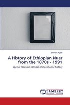 A History of Ethiopian Nuer from the 1870s - 1991