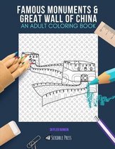 Famous Monuments & Great Wall of China: AN ADULT COLORING BOOK