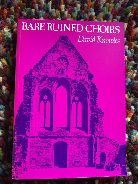 Bare Ruined Choirs, David Knowles 9780521099301 Boeken