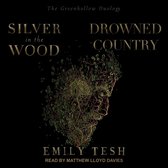 Silver in the Wood & Drowned Country