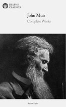 Delphi Series Eight 6 - Delphi Complete Works of John Muir (Illustrated)