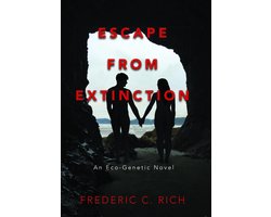 Escape From Extinction, An Eco-Genetic Novel