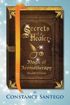 Secrets of a Healer 1 - Secrets of a Healer - Magic of Aromatherapy