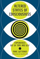 Altered States of Consciousness – Experiences Out of Time and Self