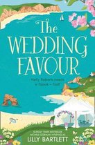 The Wedding Favour The perfect, feel good romantic comedy of 2021 to make you feel happy Book 3 The Lilly Bartlett Cosy Romance Collection