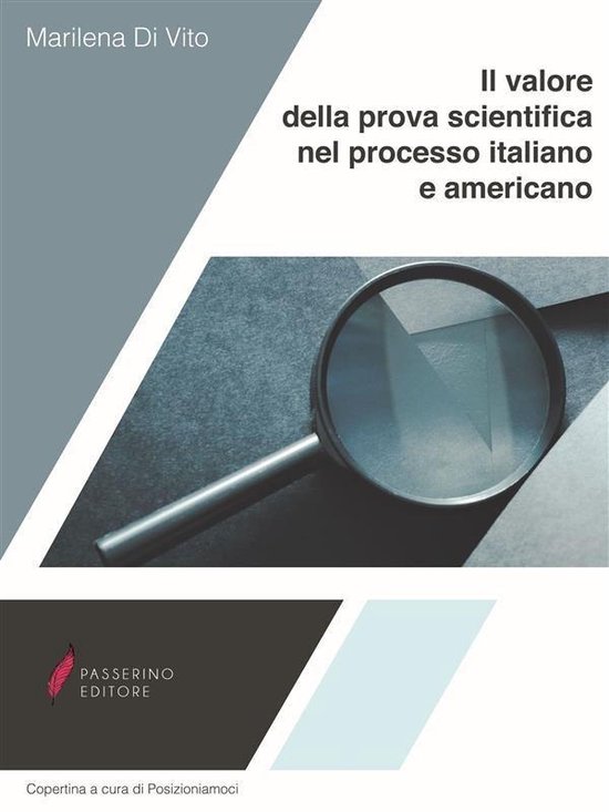 Il valore della prova scientifica nel processo italiano e am ... - cover