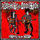 Prophets Of Addiction - Nothin' But The Truth (CD)