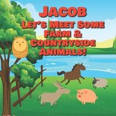 Jacob Let's Meet Some Farm & Countryside Animals!